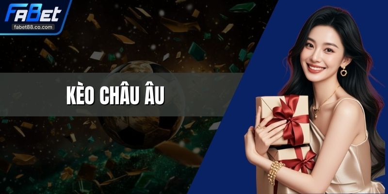 Kèo Châu Âu