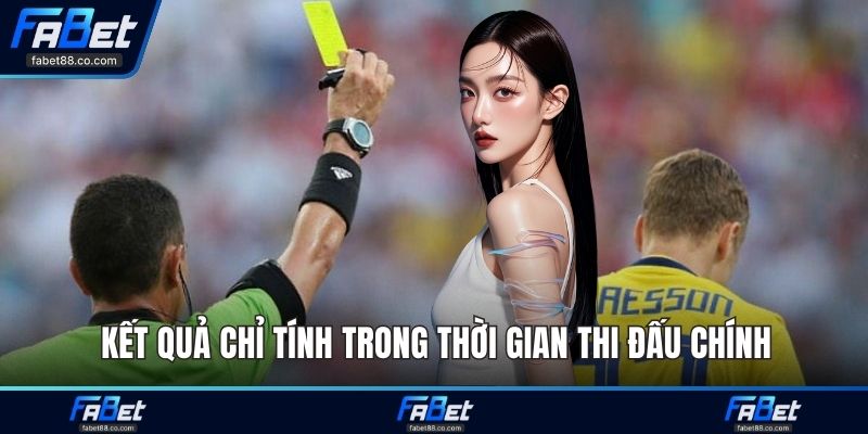 Kết quả chỉ tính trong thời gian thi đấu chính