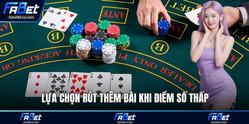 Lựa chọn rút thêm bài khi điểm số thấp