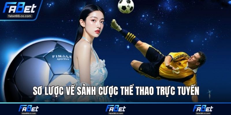 Sơ lược về sảnh cược thể thao trực tuyến